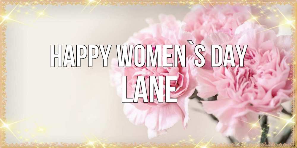 Greetings card с именем, Lane happy women`s day открытка с розовыми цветами в рамочке с подписью на 8 марта Greetings with text for free download 